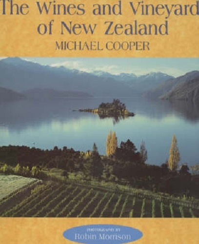 The Wines and Vineyards of New Zealand by Michael Cooper, Robin Morrison