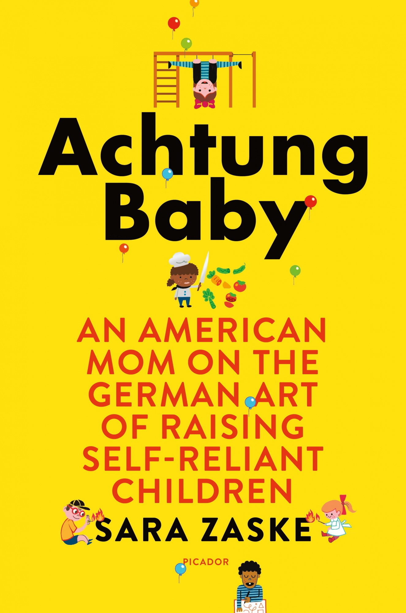 Achtung Baby An American Mom on the German Art of Raising Self-Reliant Children