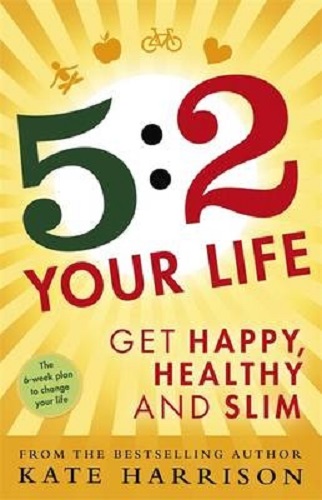 5:2 Your Life Get Happy, Healthy and Slim