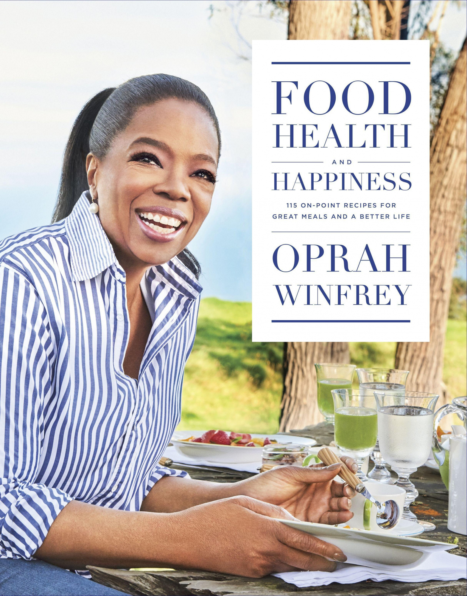 Oprah Winfrey Food, Health and Happiness 115 On Point Recipes