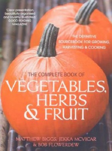The Complete Book Of Vegetables, Herbs & Fruit