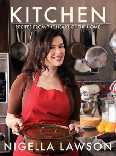 Kitchen Recipes from the Heart of the Home by Nigella Lawson