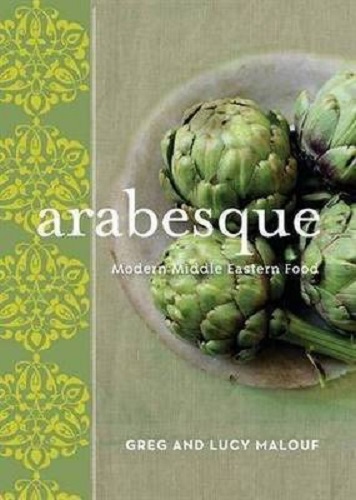 Arabesque Modern Middle Eastern Food By Greg and Lucy Malouf