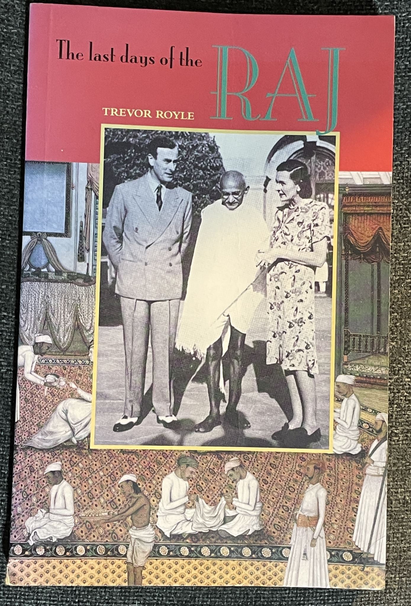The Last Days of the Raj By Trevor Royle