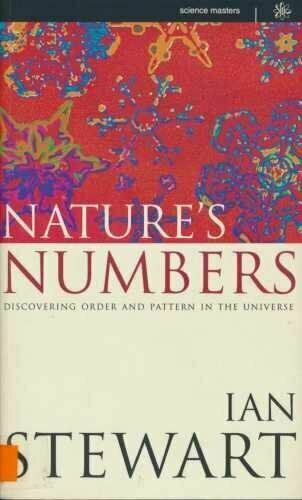 Nature's Numbers: Discovering Order and Pattern in the Universe by Ian Stewart