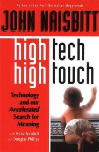 High Tech/High Touch Technology and Our Search for Meaning