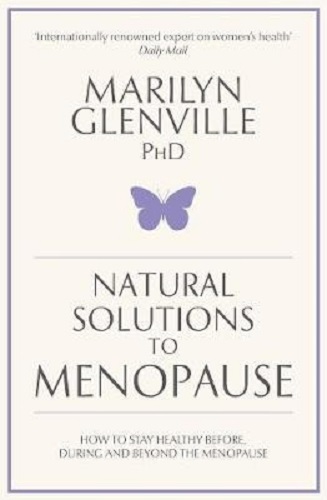 Natural Solutions to Menopause By Marilyn PhD Glenville