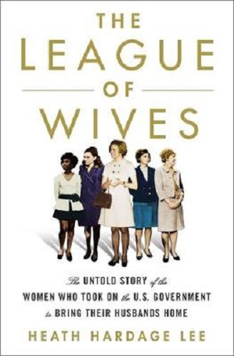 The League of Wives by Heath Hardage Lee