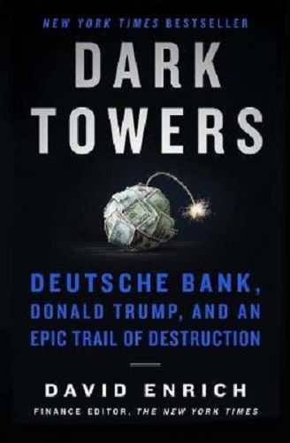 Dark Towers Deutsche Bank, Donald Trump, And An Epic Trail Of Destruction