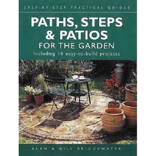 Paths, Steps and Patios for the Garden including 16 easy-to-build projects