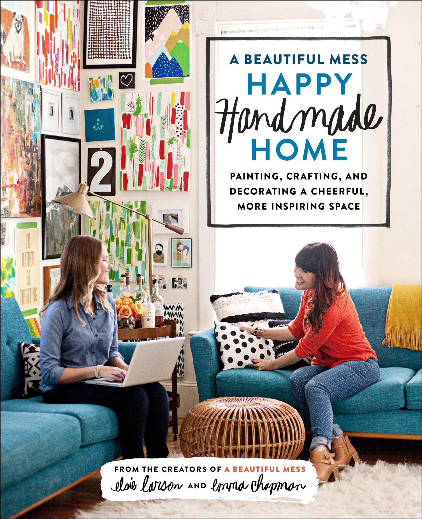 A Beautiful Mess Happy Handmade Home Painting, Crafting, Decorating Cheerfu