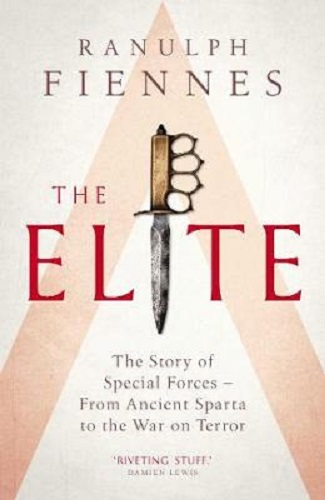 The Elite The Story of Special Forces From Ancient Sparta to the War on Terror