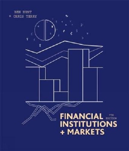 Financial Institutions and Markets By Ben Hunt, Chris Terry