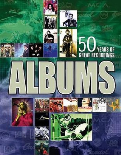 Albums The Stories Behind 50 Years of Great Recordings
