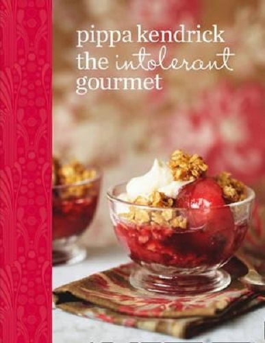 The Intolerant Gourmet Delicious Allergy-friendly Home Cooking Pippa Kendrick