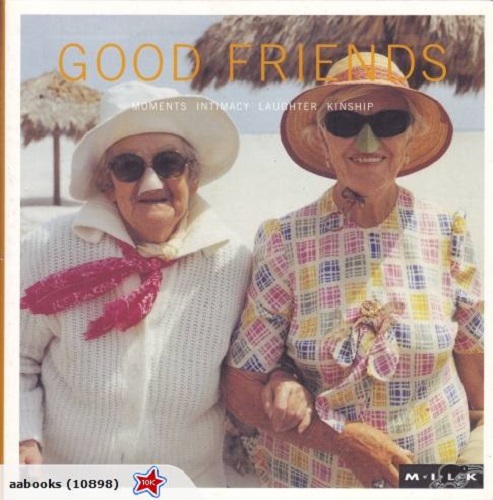 MILK Good Friends: Moments of Intimacy Laughter Kinship