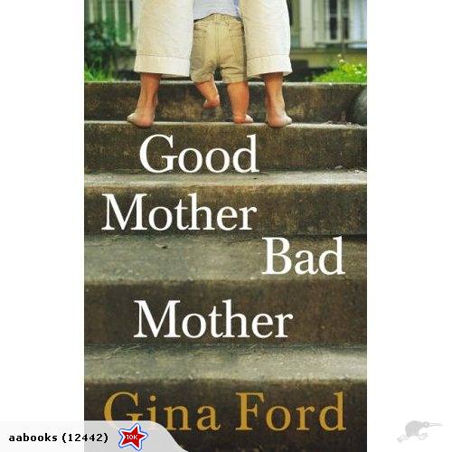 Good Mother Bad Mother by Gina Ford
