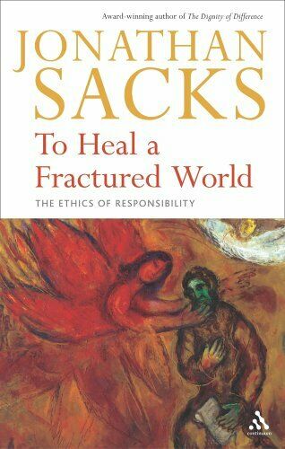 To Heal a Fractured World The Ethics of Responsibility By Jonathan Sacks