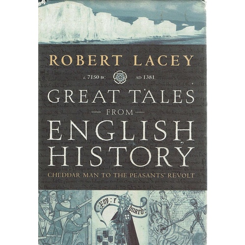 Great Tales From English History Cheddar Man to The Peasant's Revolt