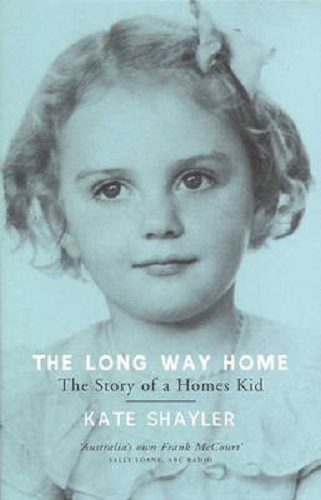 The Long Way Home The Story of a Homes Kid By Kate Shayler