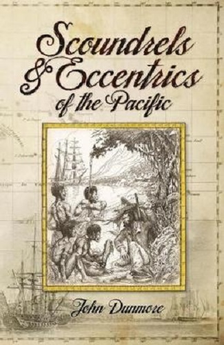Scoundrels & Eccentrics of the Pacific By John Dunmore