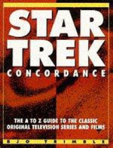 Star Trek Concordance A-Z Guide to Classic Original Television Series & Films