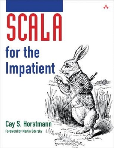 Scala for the Impatient By Cay S. Horstmann