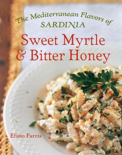 Sweet Myrtle and Bitter Honey The Mediterranean Flavours of Sardinia