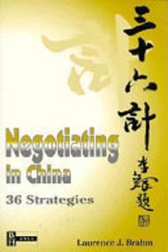 Negotiating in China: 36 Strategies by Laurence Brahm