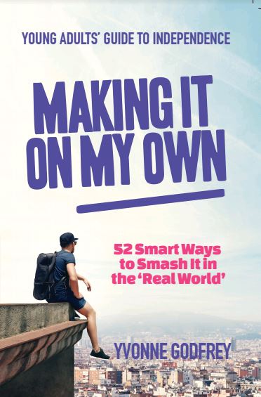 Making it on My Own Young Adults' Guide to Independence by Yvonne Godfrey