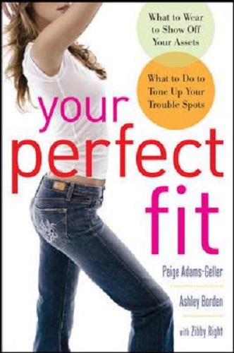 Your Perfect Fit Fashion and Fitness Secrets That Highlight Your Assets, Shape