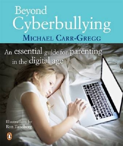 Beyond Cyberbullying An Essential Guide for parenting in the digital age