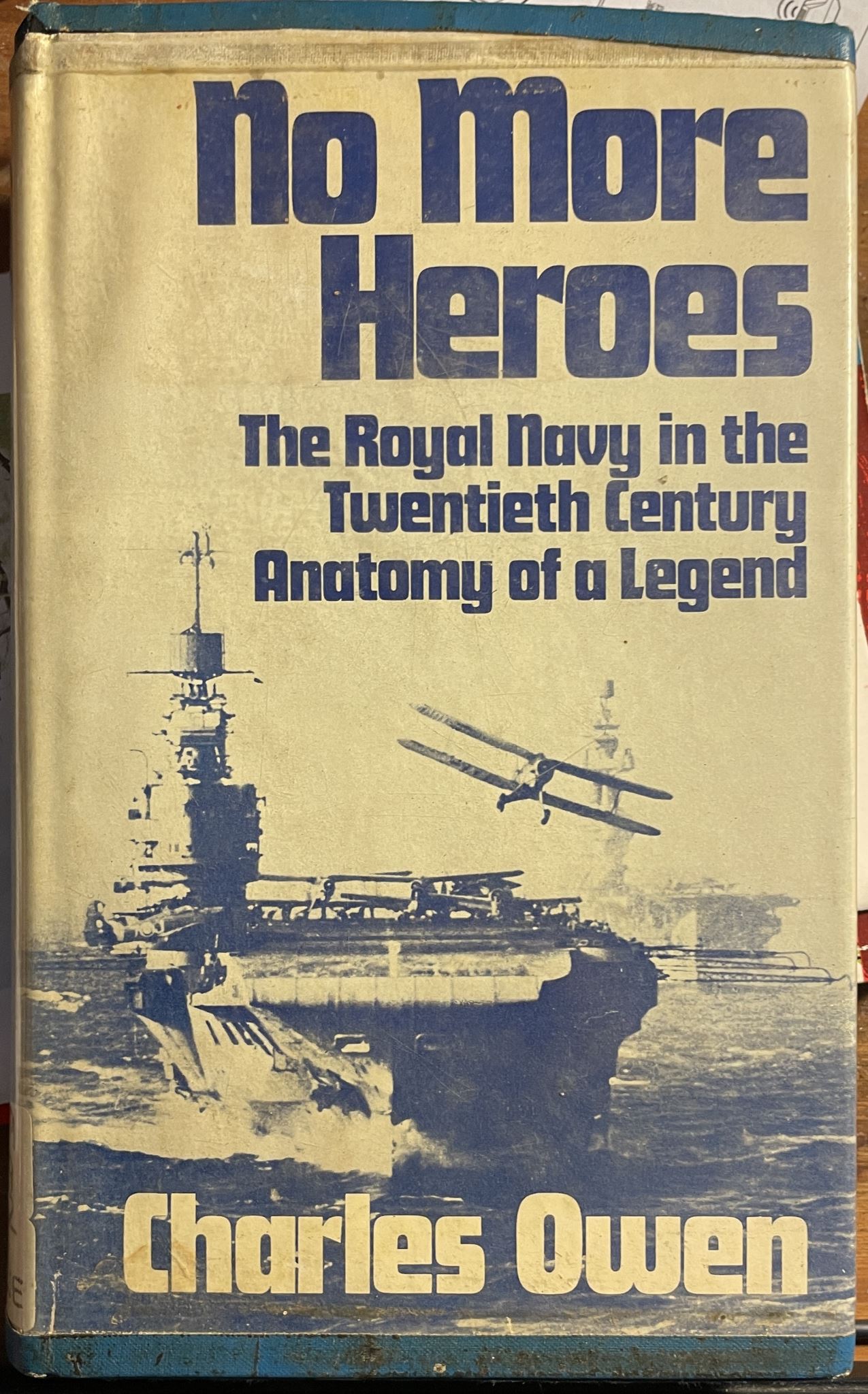 No More Heroes Royal Navy in the 20th Century Anatomy of A Legend Charles Owen