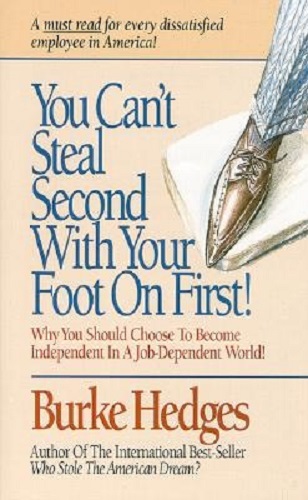 You can't steal second with your foot on first! by Burke Hedges