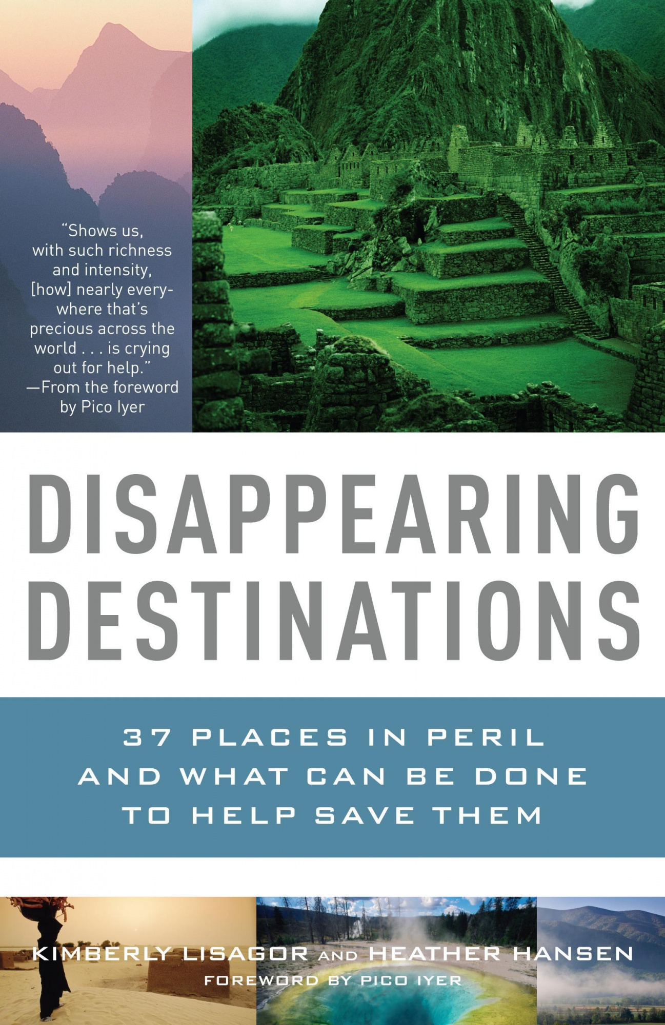 Disappearing Destinations 37 Places in Peril, What Can Be Done to Help Save them