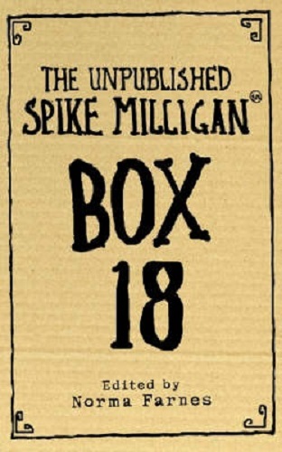 Box 18: The Unpublished Spike Milligan Edited by Norma Farnes