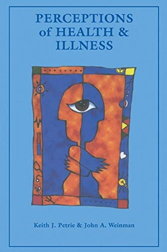 Perceptions of Health and Illness by Keith J. Petrie, John Weinman