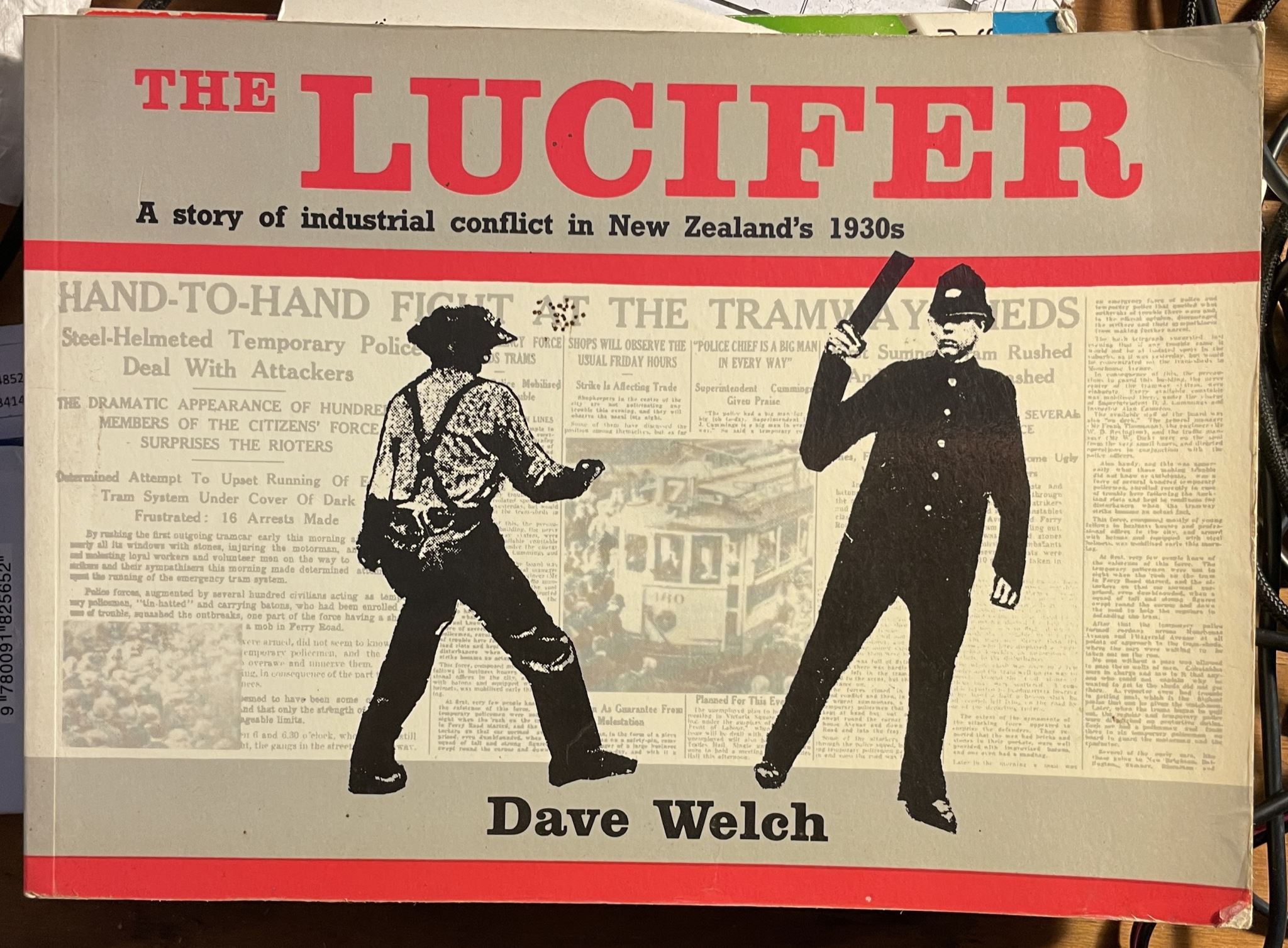 The Lucifer A Story of Industrial Conflict in New Zealand's 1930s by Dave Welch