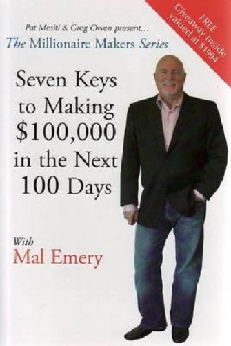 Seven Keys to Making $100,000 in the Next 100 Days with Mal Emery