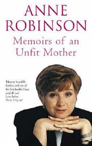 Memoirs of an Unfit Mother By Anne Robinson