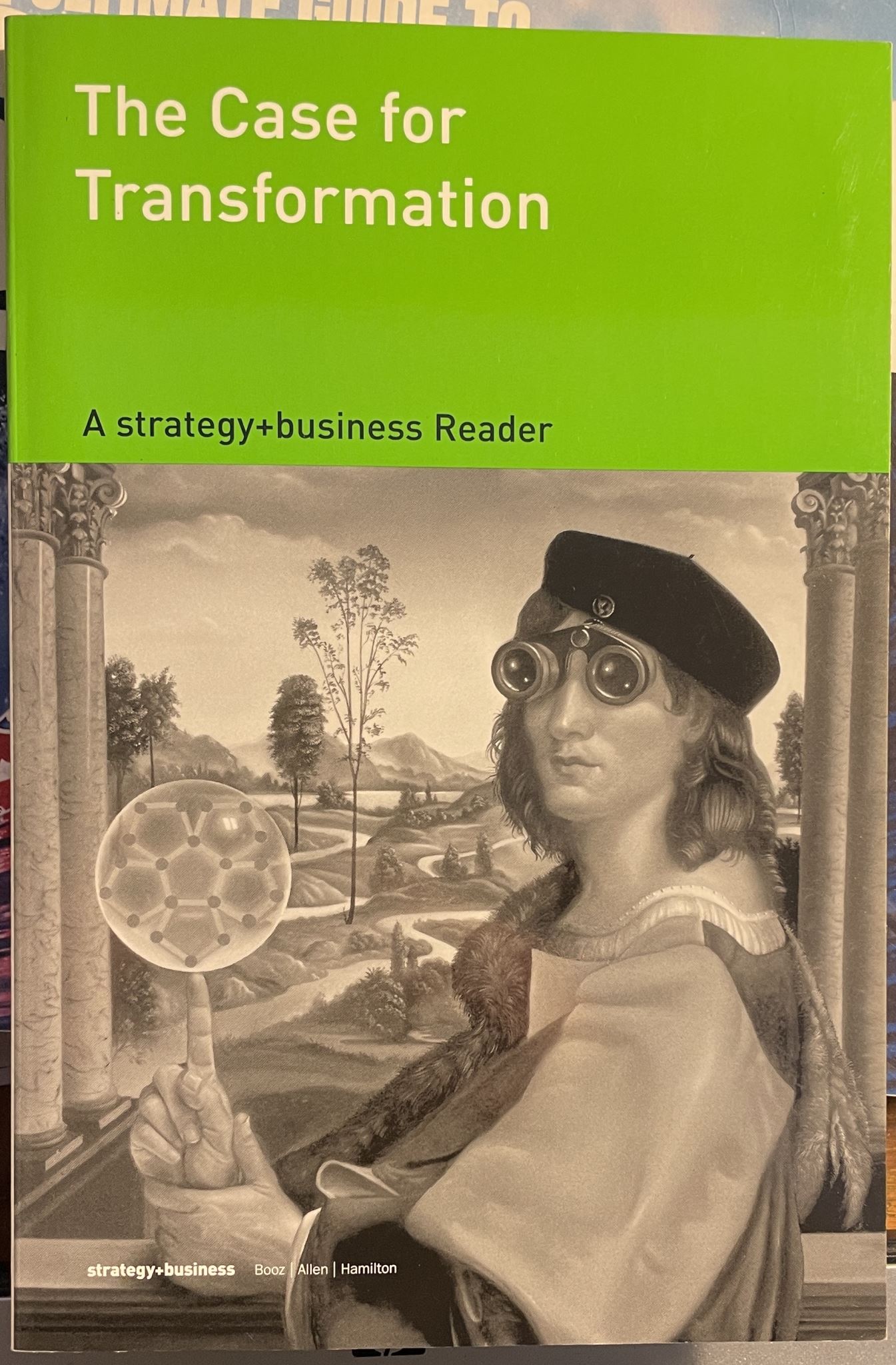 The Case for Transformation A Strategy Business Reader