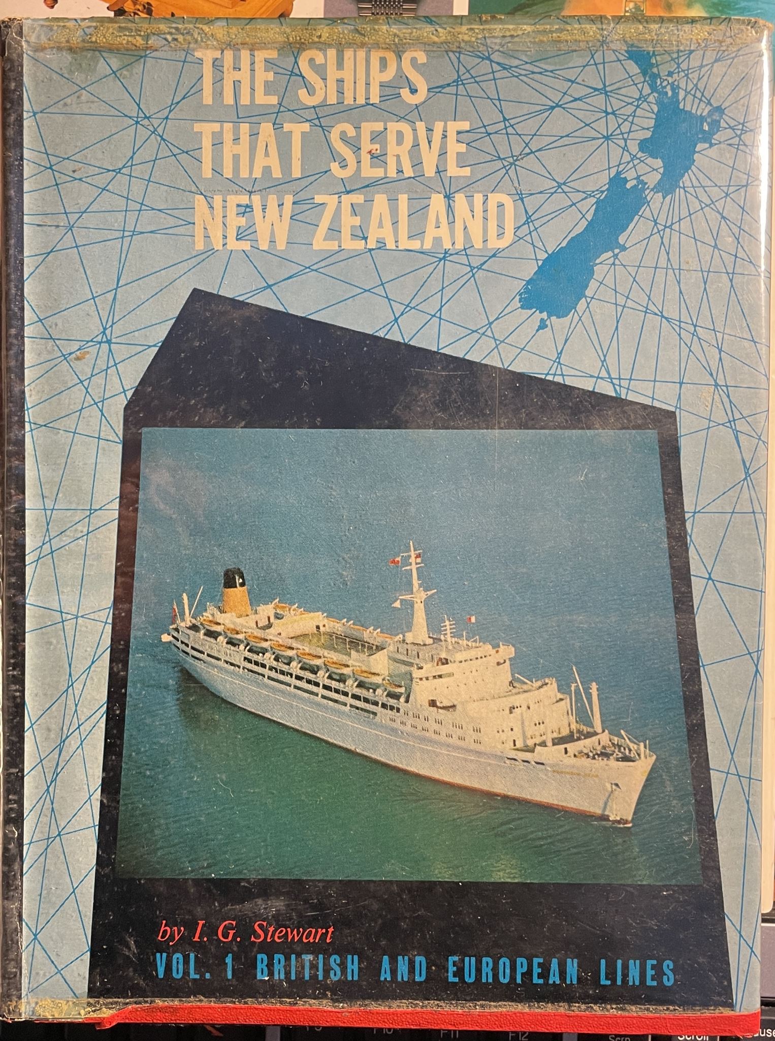 The Ships that Serve New Zealand Bol 1 British & Europaean Lines by I G Stewart
