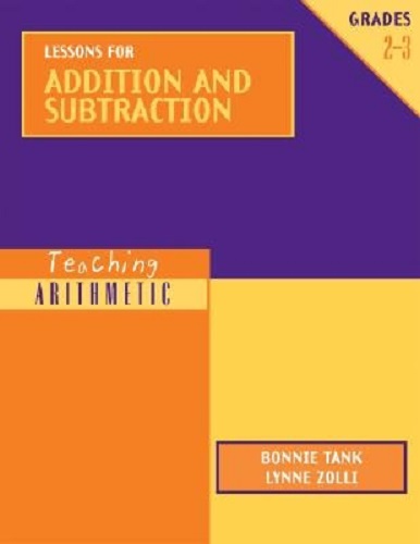 Teaching Arithmetic Addition and Subtraction By Bonnie Tank, Lynne Zolli