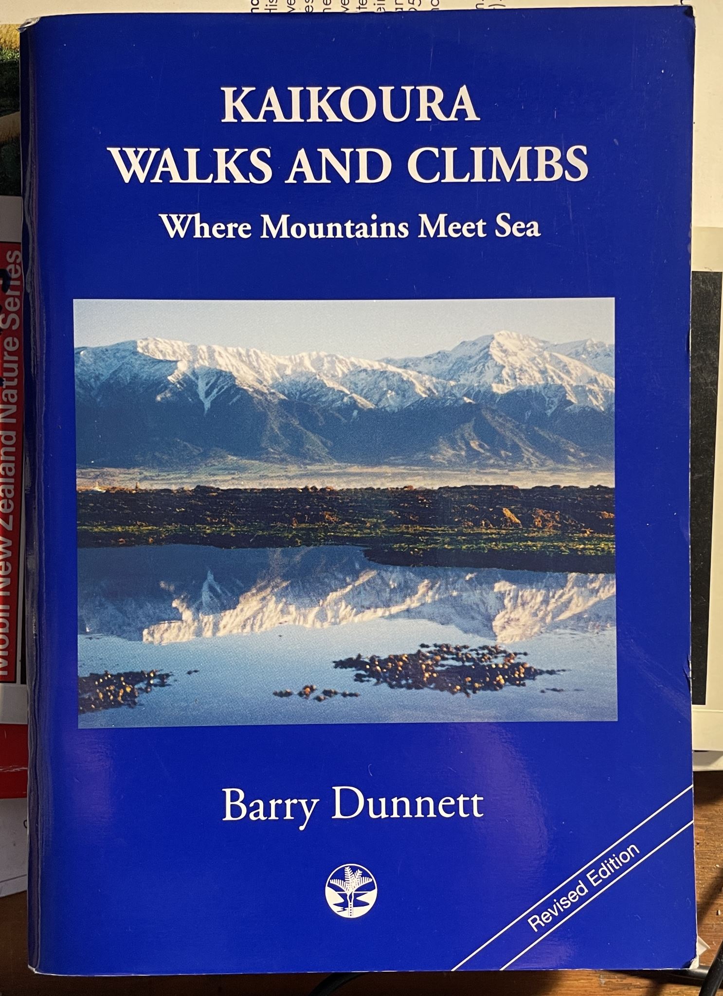 Kaikoura Walks and Climbs Where Mountains Meet Sea By Barry Dunnett