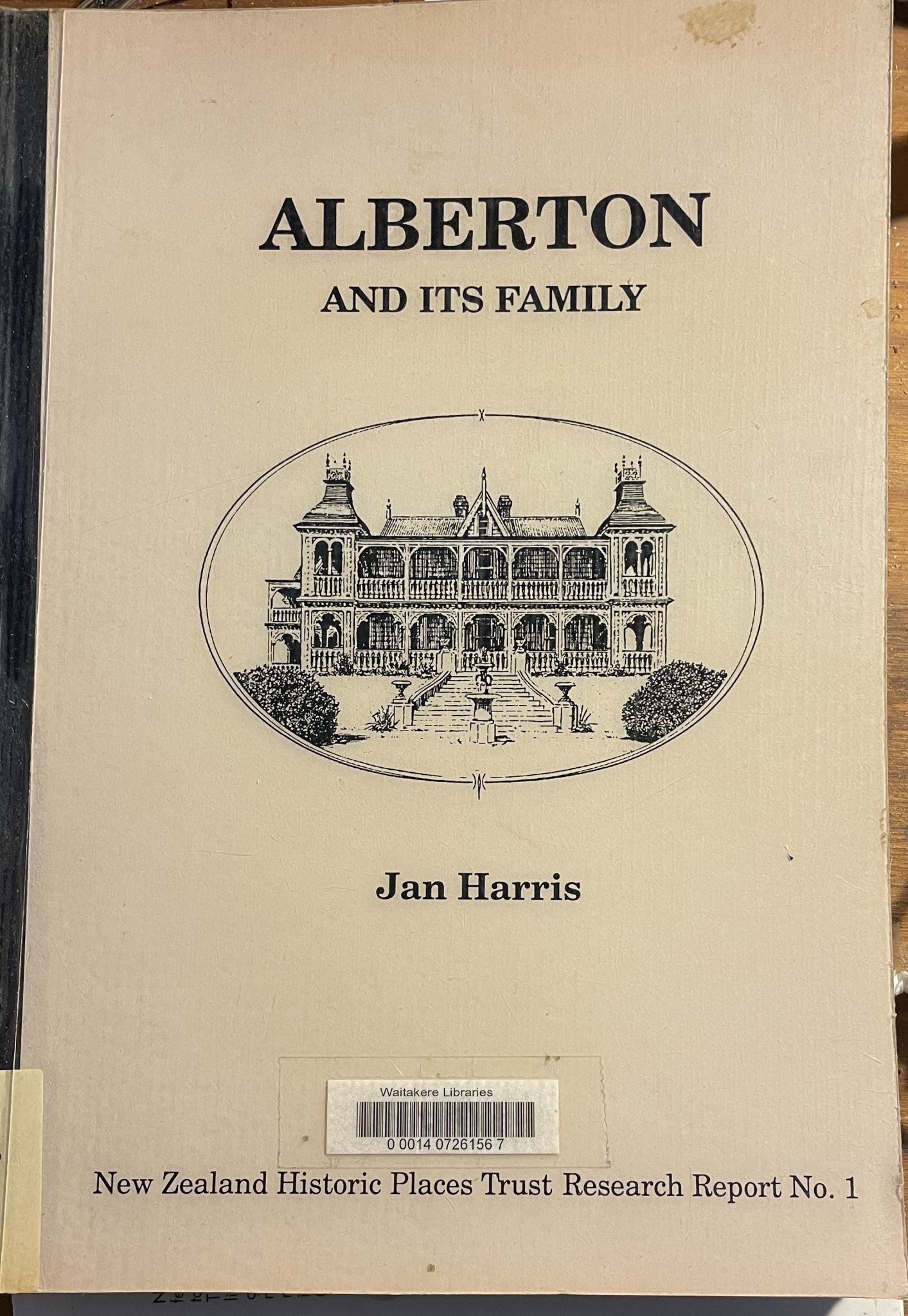 Alberton and Its Family by Jan Harris NZ Historic Places Trust Research Report 1
