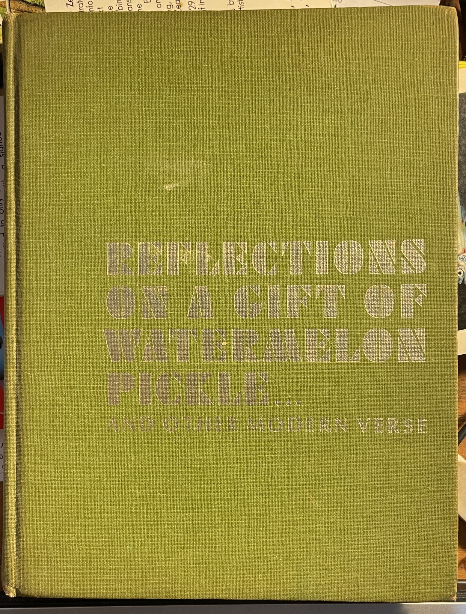 Reflections on a Gift of Watermelon Pickle. and other Modern Verse