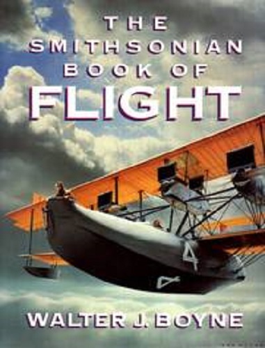 The Smithsonian book of flight by Walter J. Boyne
