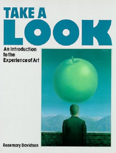 Take a Look: An Introduction to the Experience of Art by Rosemary Davidson