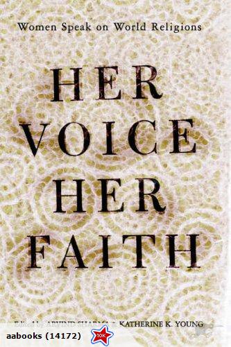 Her Voice, Her Faith Women Speak on World Religions
