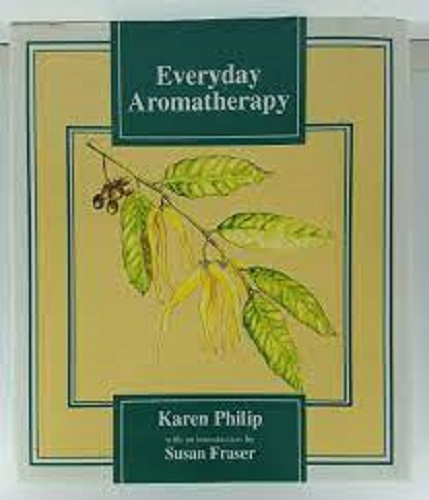 Everyday Aromatherapy by Karen Philip